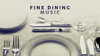 Fine Dining Music  Cool Playlist [upl. by Aekal]