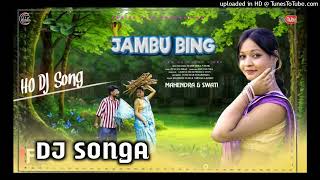 NEW HO MUSIC DJ  JAMBU BING  2024  DJ SONGA [upl. by Essirahc138]