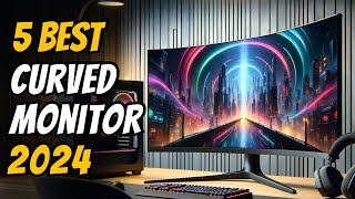 Best Curved Monitors in 2024  The Only 5 You Need to Know [upl. by Nnaaras]