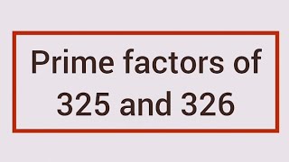 Prime factors of 325 and 326  Learnmaths [upl. by Ayinat]