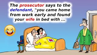 Best Joke Of The Day 107 the prosecutor says to the defendant quotyou came home from work early [upl. by Vel]