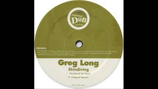 Greg Long – Skindiving Headstash Re Work [upl. by Casteel]