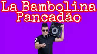 La Bambolina Pancadão [upl. by Magulac86]