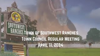 Southwest Ranches Town Council Regular Meeting April 11 2024 [upl. by Rosdniw]