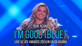 Bebe Rexha  Im Good Blue Live at Joy Awards 2024 Saudi Arabia [upl. by Lebazej]