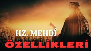 MEHDİYİ NASIL TANIYACAĞIZ MEHDİNİN ÖZELLİKLERİ NELERDİR [upl. by Burleigh592]