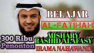 BELAJAR AL FATIHAH SYEIKH MISHARY RASHID ALAFASY IRAMA NAHAWAND [upl. by Knowland532]