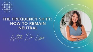 The Frequency Shift How To Remain Neutral [upl. by Arrej189]