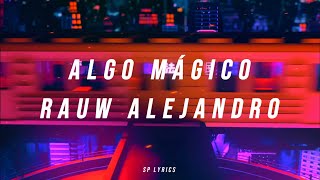 Rauw Alejandro  Algo Mágico LyricsLetra [upl. by Yrevi]