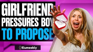 Girlfriend PRESSURES Boy To PROPOSE What Happens Is Shocking  Illumeably [upl. by Greeson]