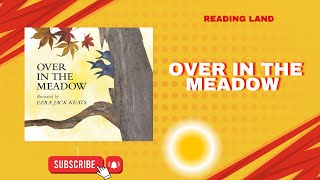 OVER IN THE MEADOW  Reading Land  Childrens ReadAlouds [upl. by Willman]