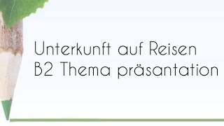 unterkunft auf Reisen  B2 Thema präsantation  Teil 1  germanbasics trending germanlevela1 [upl. by Olimreh35]