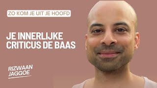 Met deze tips word jij jouw innerlijke criticus de baas [upl. by Atiniv]