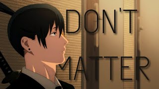 Aki Hayakawa  Dont Matter  Chainsaw Man  AMV [upl. by Jalbert4]