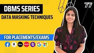 L77  Data Masking Techniques  Complete DBMS Course  Jobs  Placements [upl. by Ydisac38]