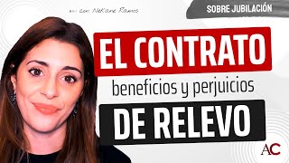 Beneficios y perjuicios de los CONTRATOS de RELEVO [upl. by Jael823]