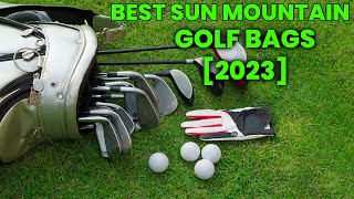 BEST SUN MOUNTAIN GOLF BAGS 2024  TOP 5 NEW SUN MOUNTAIN GOLF BAGS REVIEW [upl. by Schulz939]