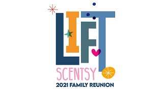 Scentsy Family Reunion 2021 – LIFT [upl. by Thorn]