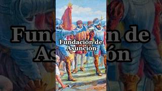 Fundación de Asunción  Paraguay [upl. by Pontone]