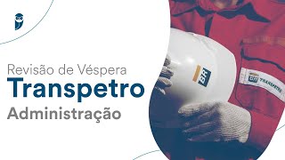 Revisão de Véspera – TRANSPETRO  Administração [upl. by Suivatram]