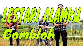 LESTARI ALAMKU  GOMBLOH  COVER [upl. by Yerdna516]