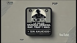 quot🎵 Música rap pop y más Sin Anuncios 2024 Relájate y Disfruta una Hora de Canciones Continuas 🎶quot [upl. by Anwahsed]