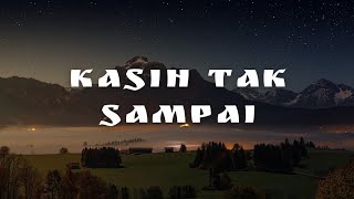 KASIH TAK SAMPAI  MELODIKITA LIRIK LAGU  Lagu santai buat kerja paling populer 2024 [upl. by Omidyar]