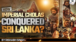 The Imperial Cholas Conquest of Sri Lanka CholaPandya Rivalry  UPSC GS1 [upl. by Anirad571]