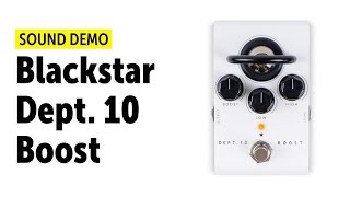 Blackstar Dept10 Boost  Sound Demo no talking [upl. by Teiluj]