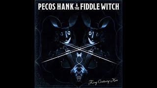 quotKing Contrary Manquot Pecos Hank amp the Fiddle Witch [upl. by Hniht709]