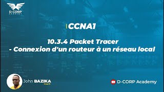 1034 Packet Tracer  Connexion dun routeur à un réseau local [upl. by Einitsed]