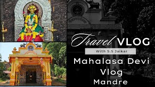 Shree Mahalasa Devi Mandre Goa Pernem Vlog [upl. by Enyehc225]