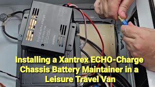 Installing a Xantrex ECHOCharge Chassis Battery Maintainer in a Leisure Travel Van [upl. by Gorlicki]