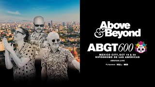 Above amp Beyond Group Therapy 600  Join us in Mexico City on October 19 amp 20 [upl. by Buxton683]