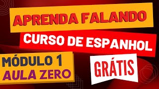 Curso de Espanhol para Iniciantes GRÁTIS completo  Aula Zero [upl. by Cristionna]