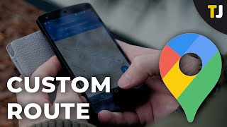 How to Make a Custom Route in Google Maps [upl. by Hogg]