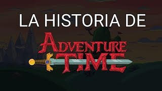 Hora de Aventura TODA la historia en un video [upl. by Spooner]