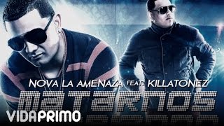 Nova quotLa Amenazaquot Ft Killatonez  Matarnos Perriando Prod By Bory amp Hi Flow [upl. by Neemsaj465]