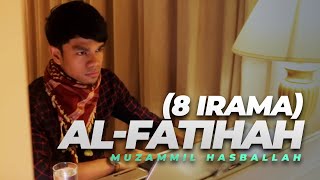 Muzammil Hasballah  ALFATIHAH 8 IRAMA [upl. by Sharman500]