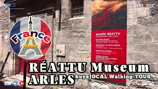 RÉATTU MUSEUM Arles France 🇫🇷 kuyaJOCAL Walking TOUR 2024 [upl. by Sissie]