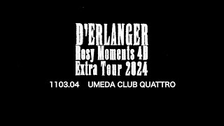 D’ERLANGER TOUR 2024 Rosy Moments 4D Extra 110304 Umeda CLUB QUATTRO DIGEST [upl. by Lorre]