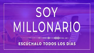 Soy Rico y Vivo en Abundancia  Afirmaciones Positivas de Dinero  Escúchalo Todos los días [upl. by Megdal]