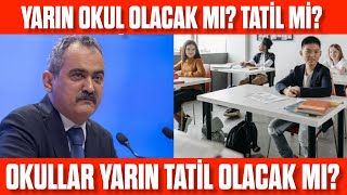 Okullar Yarın Tatil Mi Yarın Okul Var Mı Okullar bu hafta tatil olacak mı Okullar tatil mi [upl. by Ahearn]