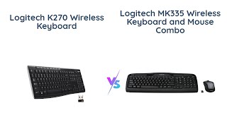 🔥 Logitech K270 vs MK335 Wireless Keyboard and Mouse Combo 🔥 [upl. by Nawaj]