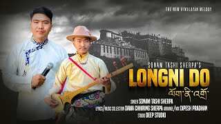 LONGNI DO  ལོང་ནི་འགྲོ་  A New Himalayan Melodies  Sonam Tashi Sherpa [upl. by Broderic]