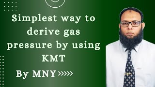 Derivation of Gas Pressure by using Kinetic Molecular Theory  KMT [upl. by Omle240]