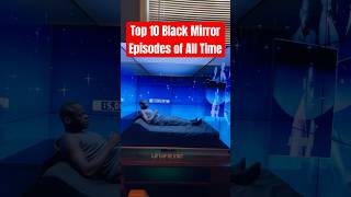 TOP 10 BLACK MIRROR EPISODES OF ALL TIME [upl. by Goer]