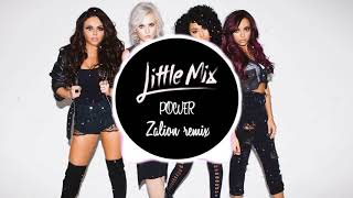 Little Mix  Power Zalion Remix [upl. by Billat658]