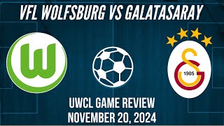 VfL Wolfsburg vs Galatasaray UWCL Game Review November 20 2024 [upl. by Vena64]