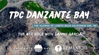 TPC Danzante Bay 4th Hole with Danny Garcia [upl. by Belcher]